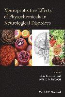 bokomslag Neuroprotective Effects of Phytochemicals in Neurological Disorders
