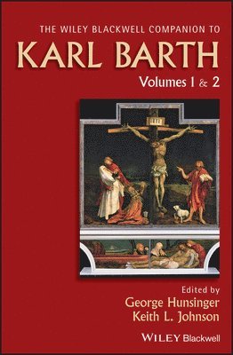 George Hunsinger, Keith L. Johnson - Wiley Blackwell Companion to Karl Barth, Häftad