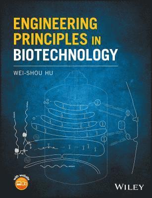 Wei-Shou Hu - Engineering Principles in Biotechnology, Inbunden