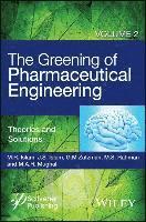 bokomslag The Greening of Pharmaceutical Engineering, Theories and Solutions