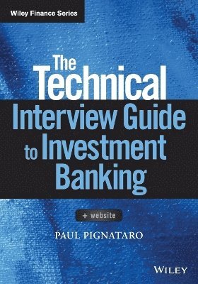 Paul Pignataro - Technical Interview Guide to Investment Banking, + Website, Häftad