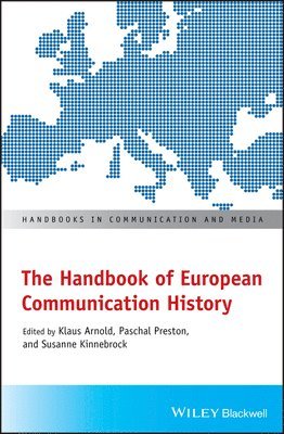 Klaus Arnold, Paschal Preston, Susanne Kinnebrock - Handbook of European Communication History, Häftad