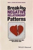 bokomslag Breaking Negative Relationship Patterns - A Schema  Therapy Self-Help and Support Book
