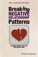 Breaking Negative Relationship Patterns - A Schema  Therapy Self-Help and Support Book 1