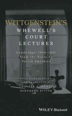 Yorick Smythies, Volker Munz, Bernhard Ritter - Wittgenstein's Whewell's Court Lectures, Inbunden