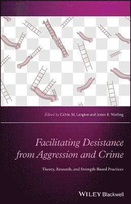 Facilitating Desistance from Aggression and Crime 1