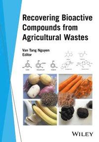 bokomslag Recovering Bioactive Compounds from Agricultural Wastes