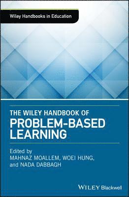 Mahnaz Moallem, Woei Hung, Nada Dabbagh - Wiley Handbook of Problem-Based Learning, Inbunden