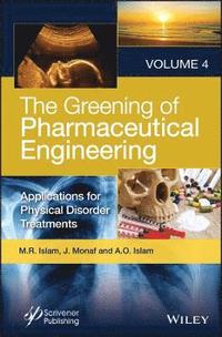 bokomslag The Greening of Pharmaceutical Engineering, Applications for Physical Disorder Treatments