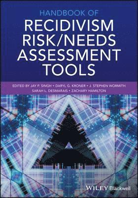 Jay P. Singh, Jay P. Singh, Daryl G. Kroner, J. Stephen Wormith, Sarah L. Desmarais, Zachary Hamilton - Handbook of Recidivism Risk / Needs Assessment Tools, Häftad
