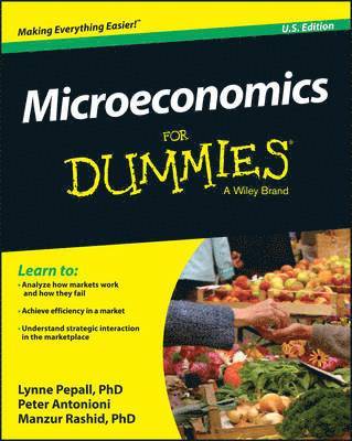 Lynne Pepall, Peter Antonioni - Microeconomics for Dummies, U.S. Edition, Häftad