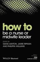 bokomslag How to be a Nurse or Midwife Leader