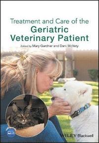 bokomslag Treatment and Care of the Geriatric Veterinary Patient