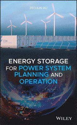 Zechun Hu - Energy Storage for Power System Planning and Operation, Inbunden