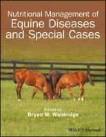 bokomslag Nutritional Management of Equine Diseases and Special Cases