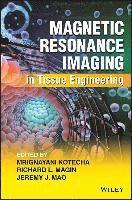 bokomslag Magnetic Resonance Imaging in Tissue Engineering