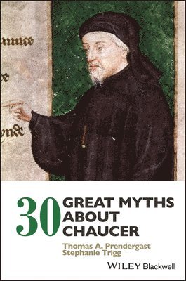 Thomas A. Prendergast, Stephanie Trigg - 30 Great Myths about Chaucer, Häftad