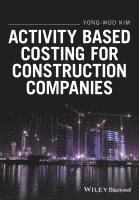 Yong-Woo Kim - Activity Based Costing for Construction Companies, Häftad