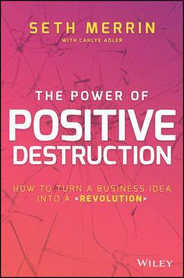 bokomslag The Power of Positive Destruction