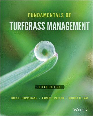 Nick E. Christians, Aaron J. Patton, Quincy D. Law, Nick E. (Iowa State University) Christians, Aaron J. (Purdue University) Patton, Quincy D. (Purdue University) Law, Nick E Christians, Aaron J Patton, Quincy D Law - Fundamentals of Turfgrass Management, Inbunden