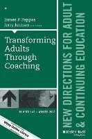 bokomslag Transforming Adults Through Coaching: New Directions for Adult and Continuing Education, Number 148
