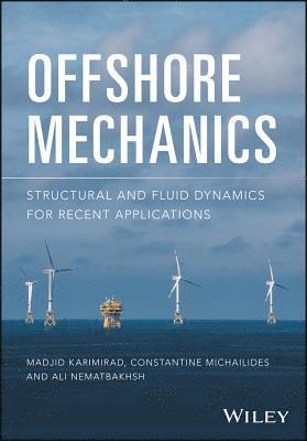Madjid Karimirad, Constantine Michailides, Ali Nematbakhsh - Offshore Mechanics, Inbunden