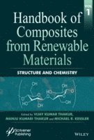 Vijay Kumar Thakur, Manju Kumari Thakur, Michael R. Kessler, Michael R Kessler - Handbook of Composites from Renewable Materials, Structure and Chemistry, Inbunden