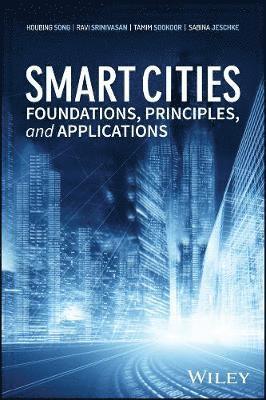 Houbing Herbert Song, Ravi Srinivasan, Tamim Sookoor, Sabina Jeschke - Smart Cities, Inbunden