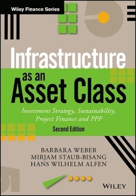 Barbara Weber, Mirjam Staub-Bisang, Hans Wilhelm Alfen - Infrastructure as an Asset Class, Inbunden