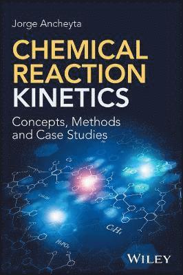 Jorge Ancheyta - Chemical Reaction Kinetics, Inbunden