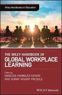 bokomslag The Wiley Handbook of Global Workplace Learning