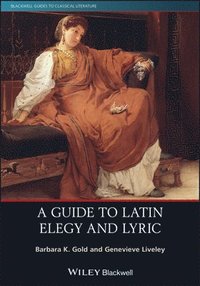 bokomslag A Guide to Latin Elegy and Lyric