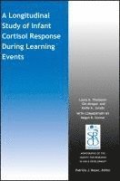 Laura A. Thompson, Gin Morgan, Kelly A. Jurado, Laura a. Thompson, Laura a Thompson, Kelly A Jurado, Patricia J Bauer - Longitudinal Study of Infant Cortisol Response During Learning Events, Häftad