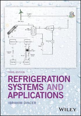 Ibrahim Dincer - Refrigeration Systems and Applications, Inbunden
