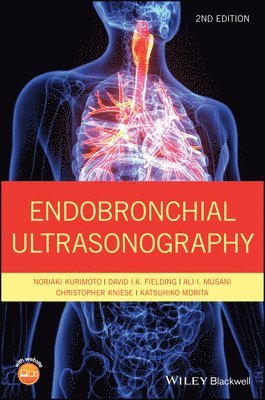 Noriaki Kurimoto, David I. K. Fielding, Ali I. Musani, Christopher Kniese, Katsuhiko Morita - Endobronchial Ultrasonography, Inbunden