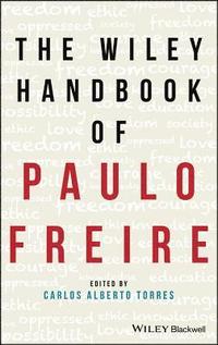 bokomslag The Wiley Handbook of Paulo Freire