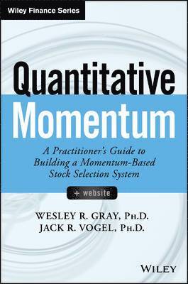 Wesley R. Gray, Jack R. Vogel - Quantitative Momentum, Inbunden