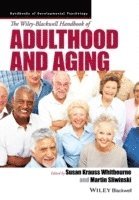 The Wiley-Blackwell Handbook of Adulthood and Aging 1