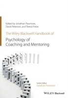 bokomslag The Wiley-Blackwell Handbook of the Psychology of Coaching and Mentoring