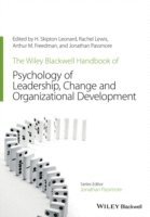 bokomslag The Wiley-Blackwell Handbook of the Psychology of Leadership, Change, and Organizational Development