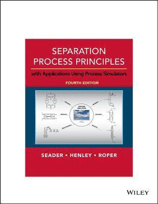 D. Keith Roper, J. D. Seader, Ernest J. Henley - Separation Process Principles, Häftad