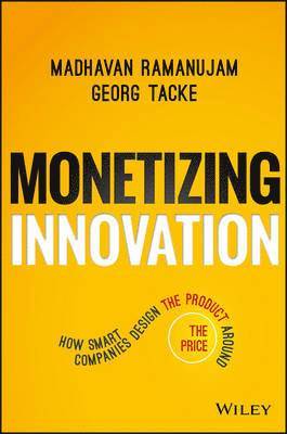 Madhavan Ramanujam, Georg Tacke - Monetizing Innovation, Inbunden