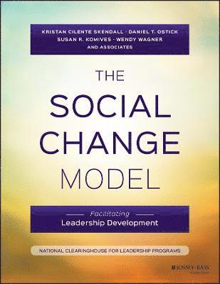 Kristan C. Skendall, Daniel T. Ostick, Susan R. Komives, Wendy Wagner - Social Change Model, Häftad