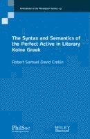 Robert Crellin - Syntax and Semantics of the Perfect Active in Literary Koine Greek, Häftad