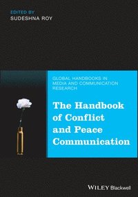 bokomslag The Handbook of Conflict and Peace Communication