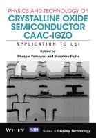 bokomslag Physics and Technology of Crystalline Oxide Semiconductor CAAC-IGZO