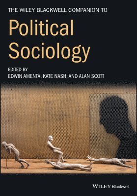 Edwin Amenta, Kate Nash, Alan Scott, Edwin Amenta, Kate Nash, Alan Scott - Wiley-Blackwell Companion to Political Sociology, Häftad