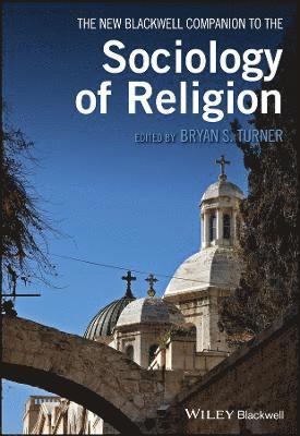 bokomslag The New Blackwell Companion to the Sociology of Religion