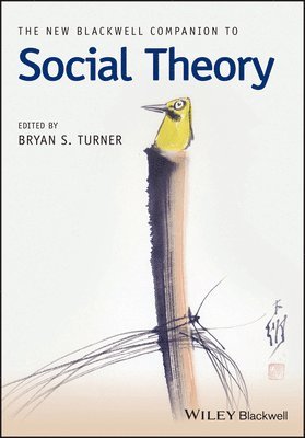 Bryan S. Turner, Bryan S. Turner - New Blackwell Companion to Social Theory, Häftad