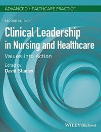 bokomslag Clinical Leadership in Nursing and Healthcare - Values into Action 2nd Edition